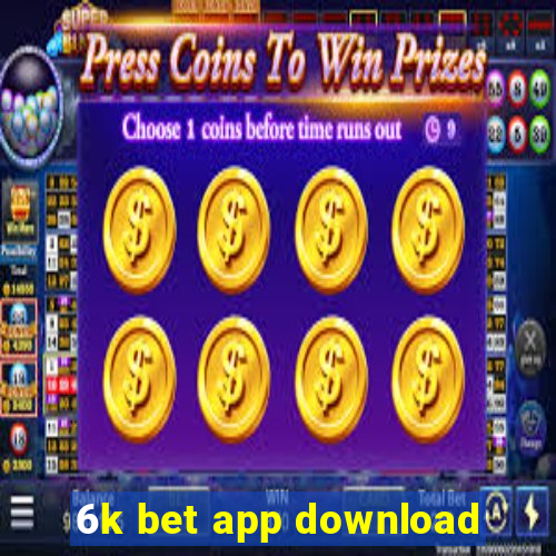 6k bet app download